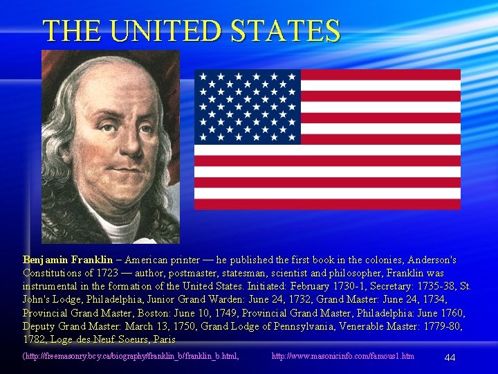 THE UNITED STATES Benjamin Franklin – American printer — he published the first book