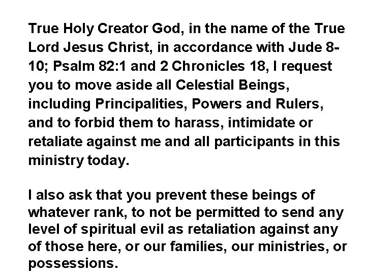True Holy Creator God, in the name of the True Lord Jesus Christ, in