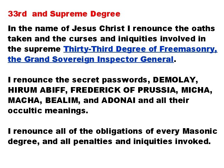 33 rd and Supreme Degree In the name of Jesus Christ I renounce the
