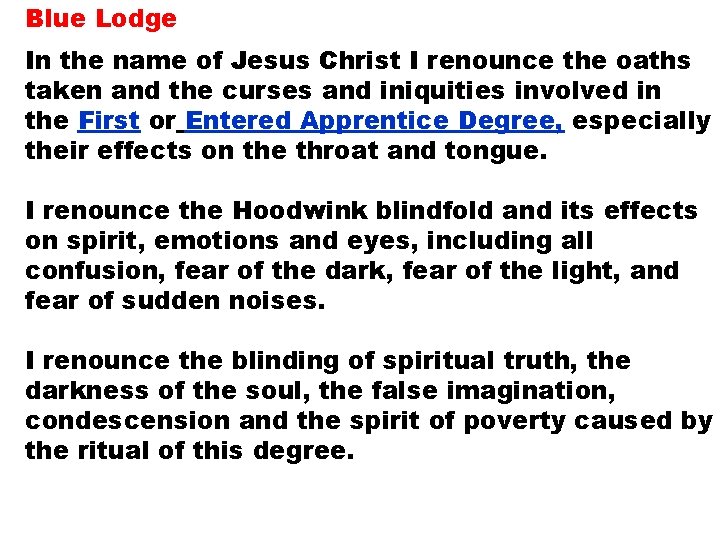 Blue Lodge In the name of Jesus Christ I renounce the oaths taken and