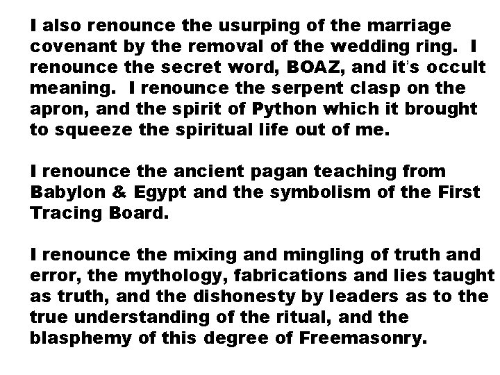 I also renounce the usurping of the marriage covenant by the removal of the