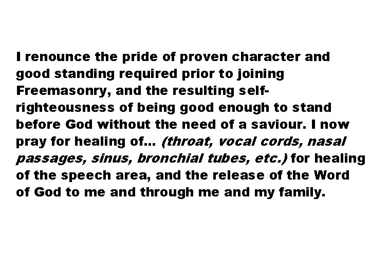 I renounce the pride of proven character and good standing required prior to joining
