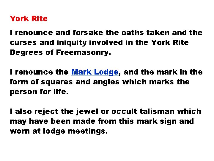 York Rite I renounce and forsake the oaths taken and the curses and iniquity