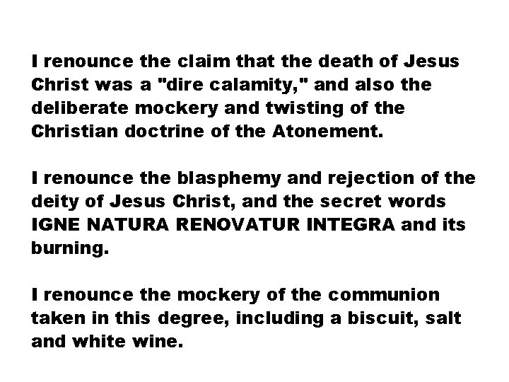 I renounce the claim that the death of Jesus Christ was a "dire calamity,