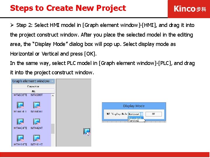 Steps to Create New Project Ø Step 2: Select HMI model in [Graph element