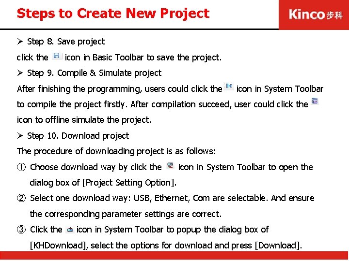 Steps to Create New Project Ø Step 8. Save project click the icon in