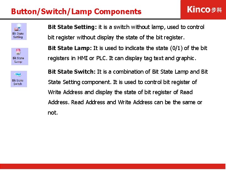 Button/Switch/Lamp Components Bit State Setting: it is a switch without lamp, used to control