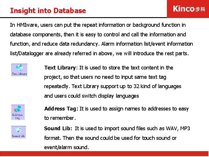 Insight into Database In HMIware, users can put the repeat information or background function