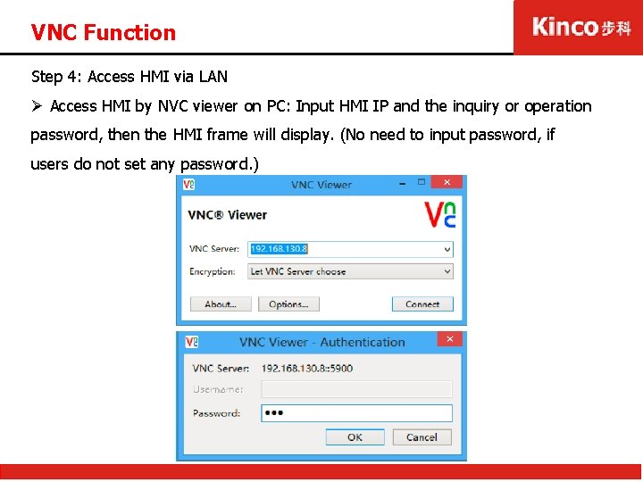 VNC Function Step 4: Access HMI via LAN Ø Access HMI by NVC viewer