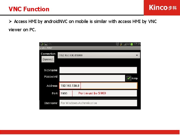 VNC Function Ø Access HMI by android. NVC on mobile is similar with access