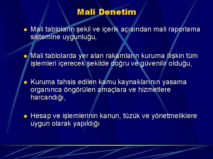 Mali Denetim l Mali tabloların şekil ve içerik açısından mali raporlama sistemine uygunluğu, l