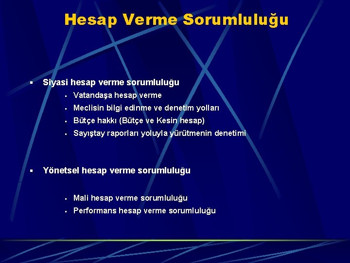 Hesap Verme Sorumluluğu § § Siyasi hesap verme sorumluluğu § Vatandaşa hesap verme §