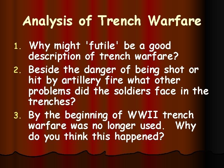Analysis of Trench Warfare Why might 'futile' be a good description of trench warfare? Analysis of Trench Warfare Why might 'futile' be a good description of trench warfare?