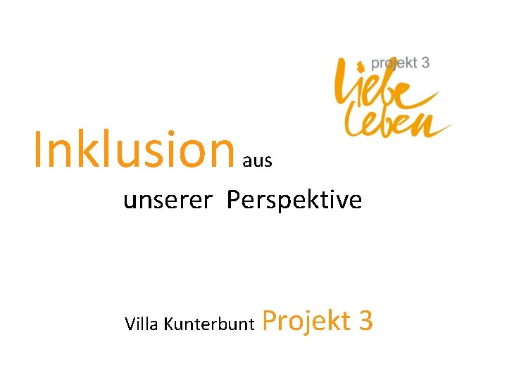Inklusion aus unserer Perspektive Villa Kunterbunt Projekt 3 
