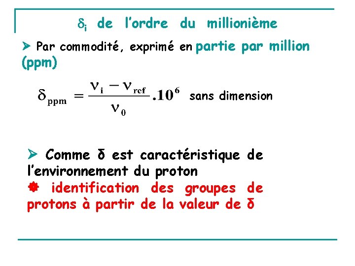  i de l’ordre du millionième Par commodité, exprimé en partie par million (ppm)