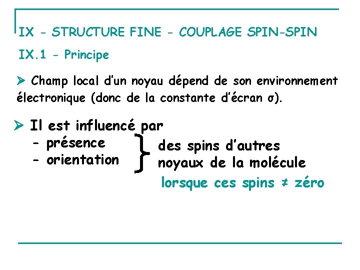 IX - STRUCTURE FINE - COUPLAGE SPIN-SPIN IX. 1 - Principe Champ local d’un