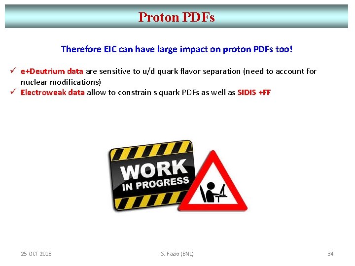 Proton PDFs Therefore EIC can have large impact on proton PDFs too! ü e+Deutrium