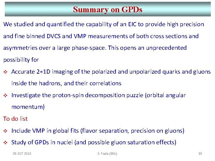 Summary on GPDs We studied and quantified the capability of an EIC to provide