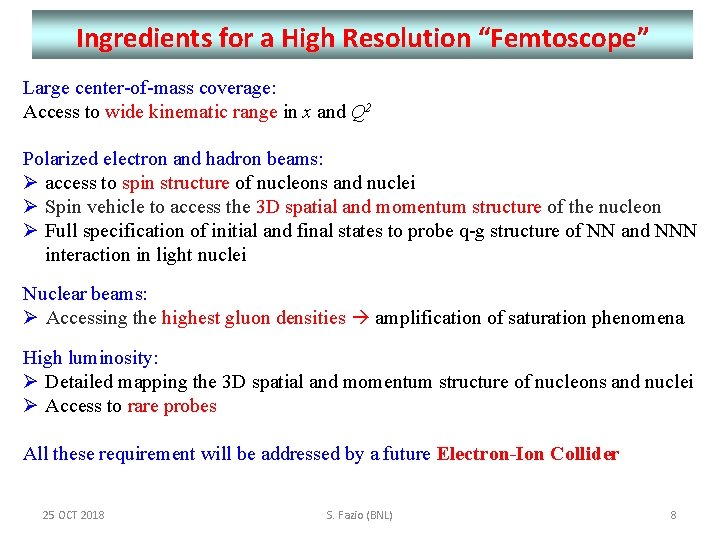 Ingredients for a High Resolution “Femtoscope” Large center-of-mass coverage: Access to wide kinematic range