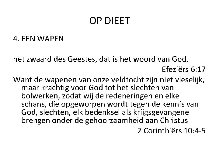 OP DIEET 4. EEN WAPEN het zwaard des Geestes, dat is het woord van