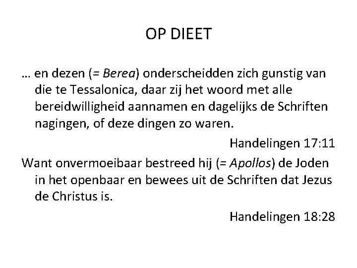 OP DIEET … en dezen (= Berea) onderscheidden zich gunstig van die te Tessalonica,