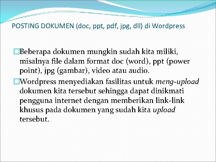 POSTING DOKUMEN (doc, ppt, pdf, jpg, dll) di Wordpress �Beberapa dokumen mungkin sudah kita