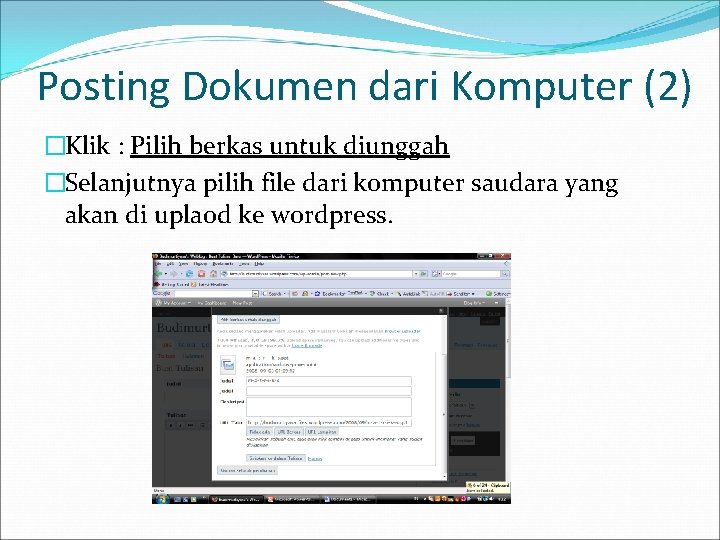 Posting Dokumen dari Komputer (2) �Klik : Pilih berkas untuk diunggah �Selanjutnya pilih file