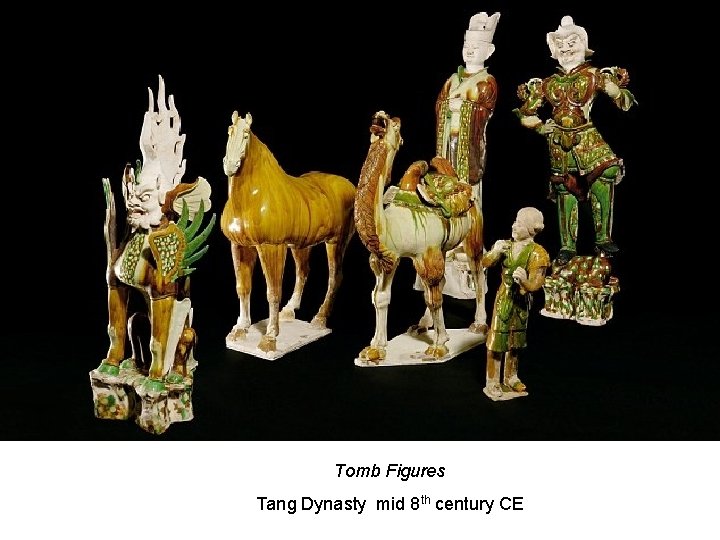 Tomb Figures Tang Dynasty mid 8 th century CE 