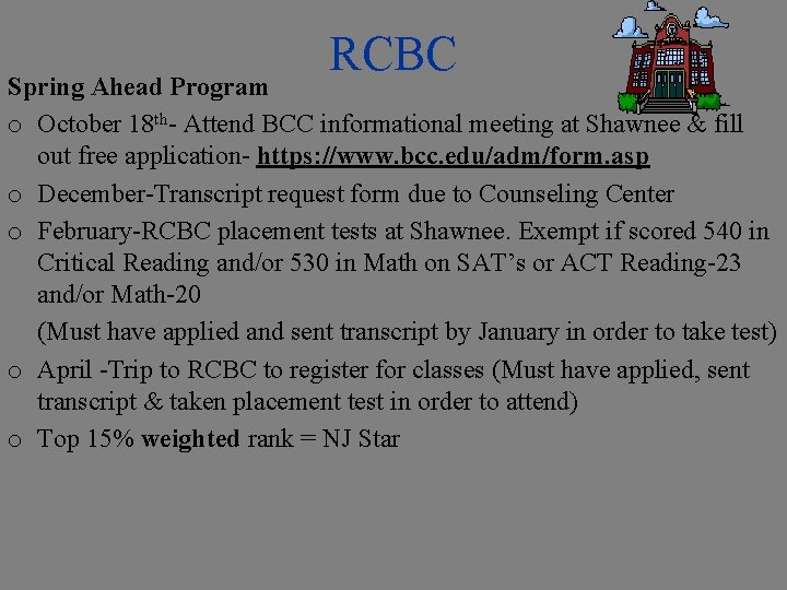 RCBC Spring Ahead Program o October 18 th- Attend BCC informational meeting at Shawnee