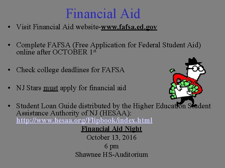 Financial Aid • Visit Financial Aid website-www. fafsa. ed. gov • Complete FAFSA (Free