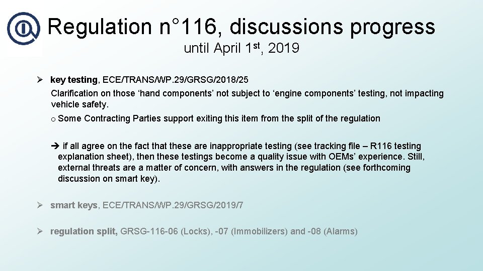 Regulation n° 116, discussions progress until April 1 st, 2019 Ø key testing, ECE/TRANS/WP.