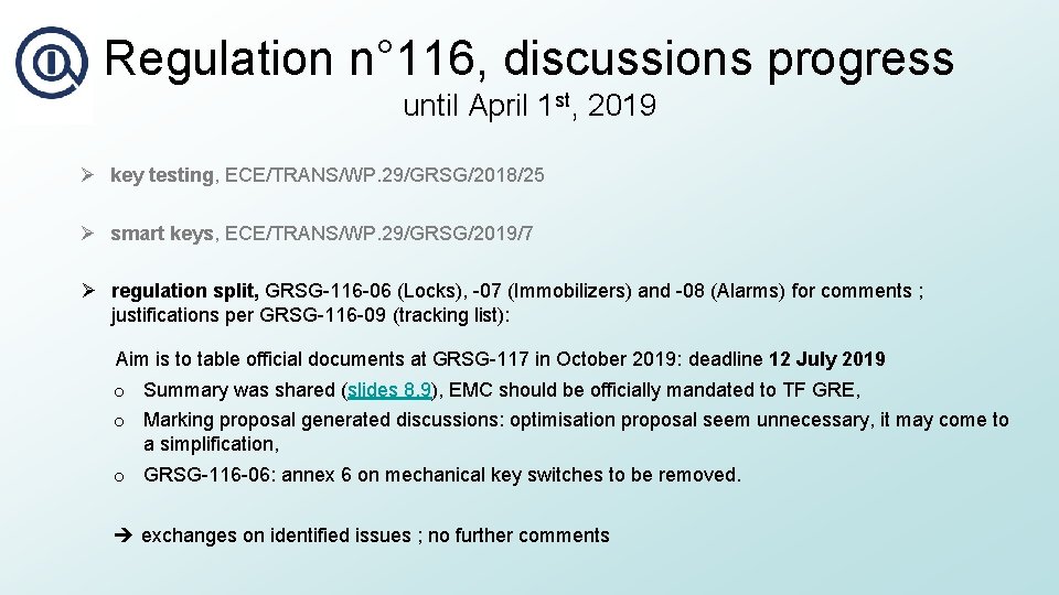 Regulation n° 116, discussions progress until April 1 st, 2019 Ø key testing, ECE/TRANS/WP.