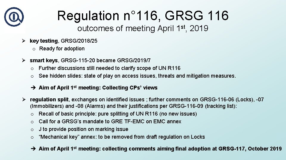 Regulation n° 116, GRSG 116 outcomes of meeting April 1 st, 2019 Ø key