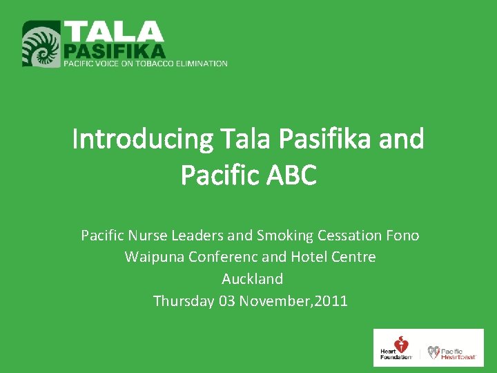Introducing Tala Pasifika and Pacific ABC Pacific Nurse Leaders and Smoking Cessation Fono Waipuna