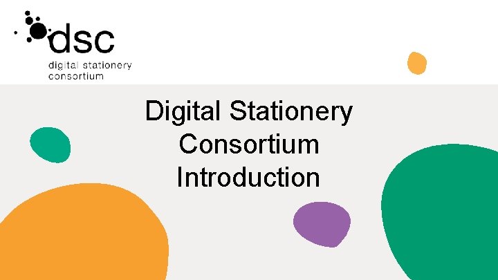 Digital Stationery Consortium Introduction 