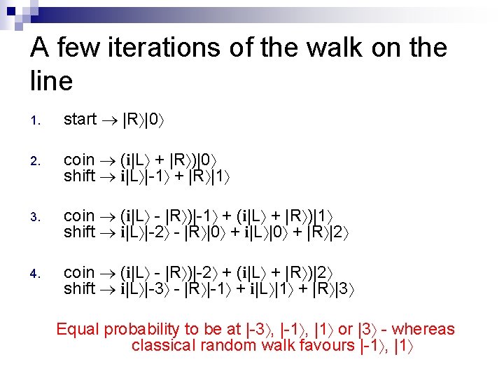 A few iterations of the walk on the line 1. start |R |0 2.