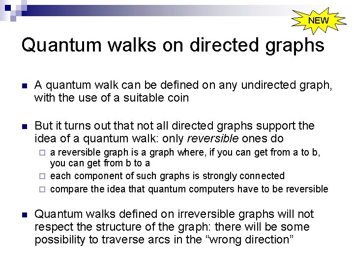 NEW Quantum walks on directed graphs n A quantum walk can be defined on