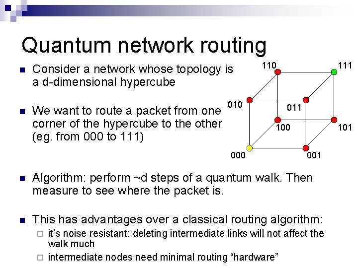 Quantum network routing n Consider a network whose topology is a d-dimensional hypercube n