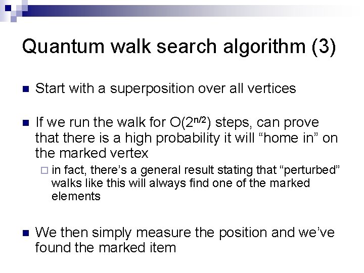 Quantum walk search algorithm (3) n Start with a superposition over all vertices n