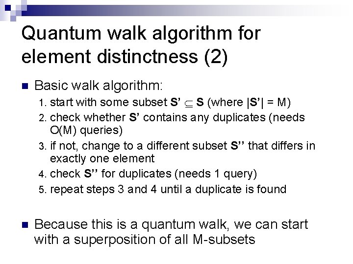 Quantum walk algorithm for element distinctness (2) n Basic walk algorithm: start with some