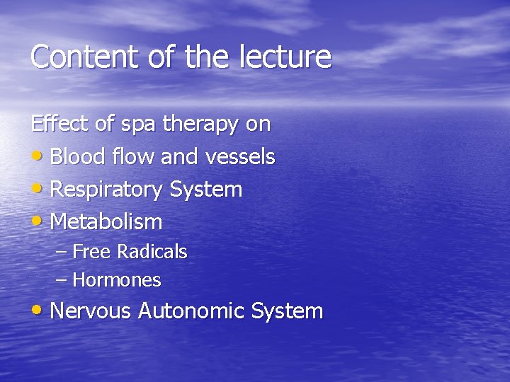 Content of the lecture Effect of spa therapy on • Blood flow and vessels