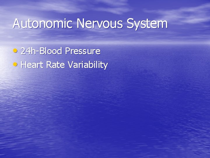 Autonomic Nervous System • 24 h-Blood Pressure • Heart Rate Variability 