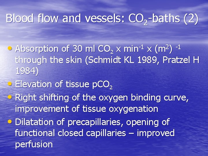 Blood flow and vessels: CO 2 -baths (2) • Absorption of 30 ml CO