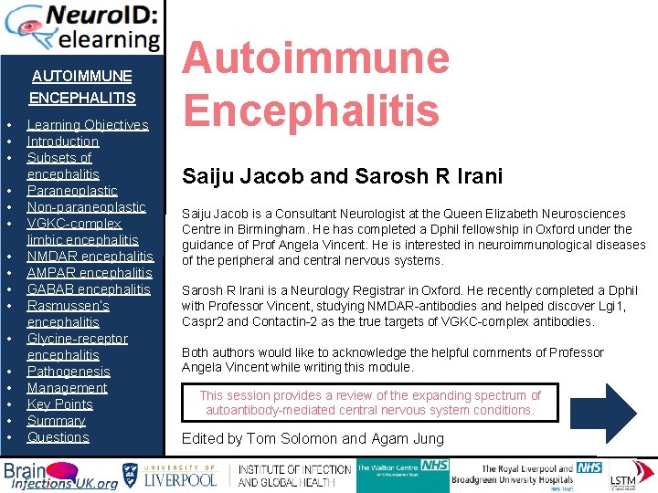 AUTOIMMUNE ENCEPHALITIS • • • • Learning Objectives Introduction Subsets of encephalitis Paraneoplastic Non-paraneoplastic