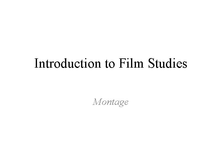 Introduction to Film Studies Montage 
