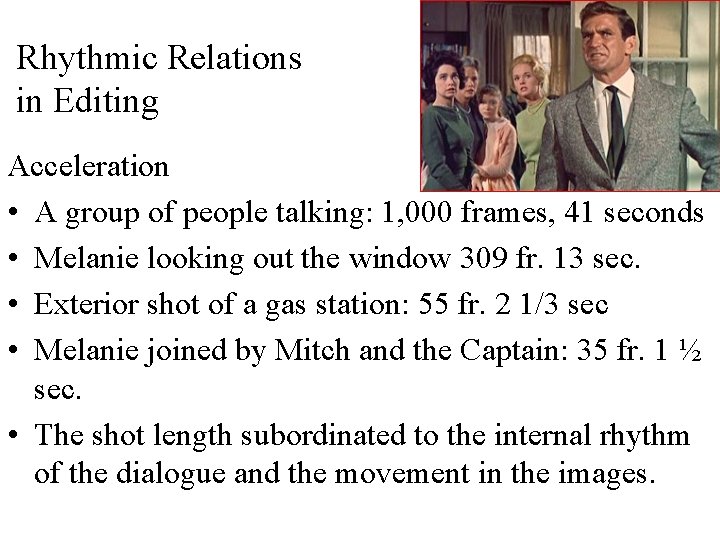 Rhythmic Relations in Editing Acceleration • A group of people talking: 1, 000 frames,