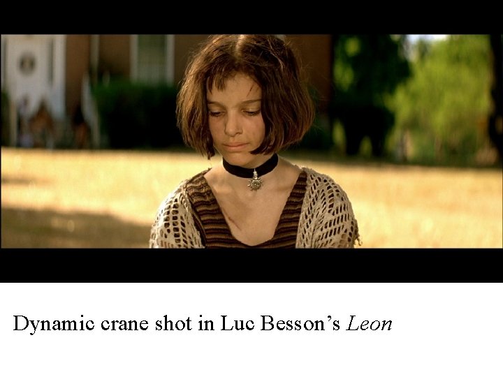 Dynamic crane shot in Luc Besson’s Leon 