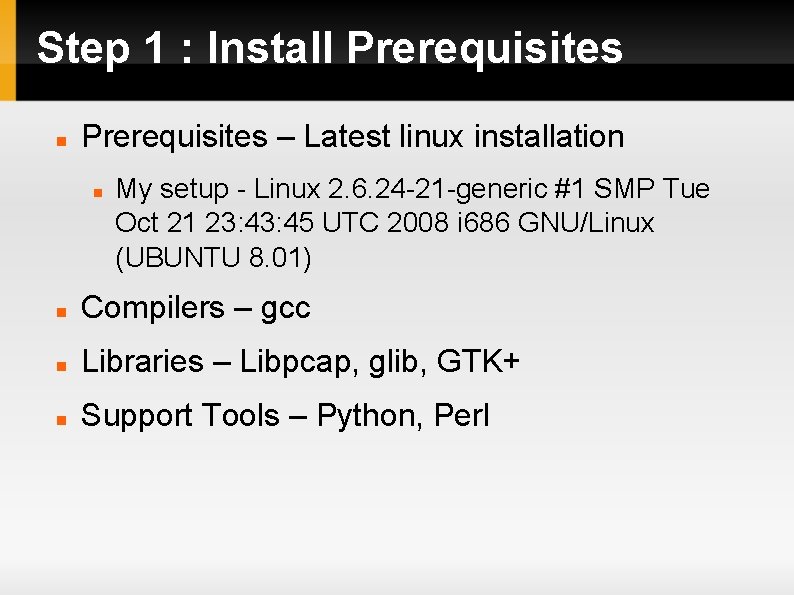 Step 1 : Install Prerequisites – Latest linux installation My setup - Linux 2.