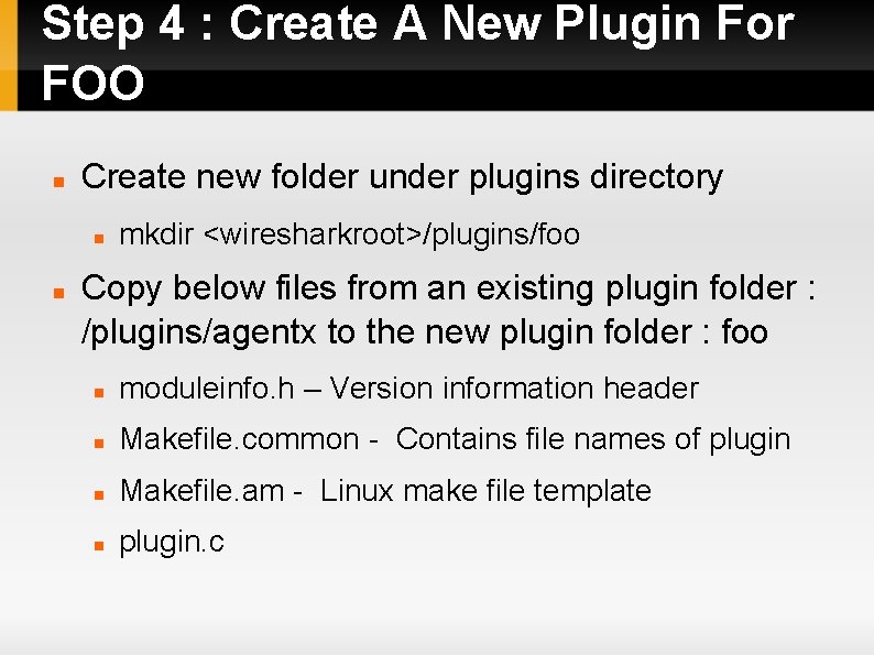 Step 4 : Create A New Plugin For FOO Create new folder under plugins
