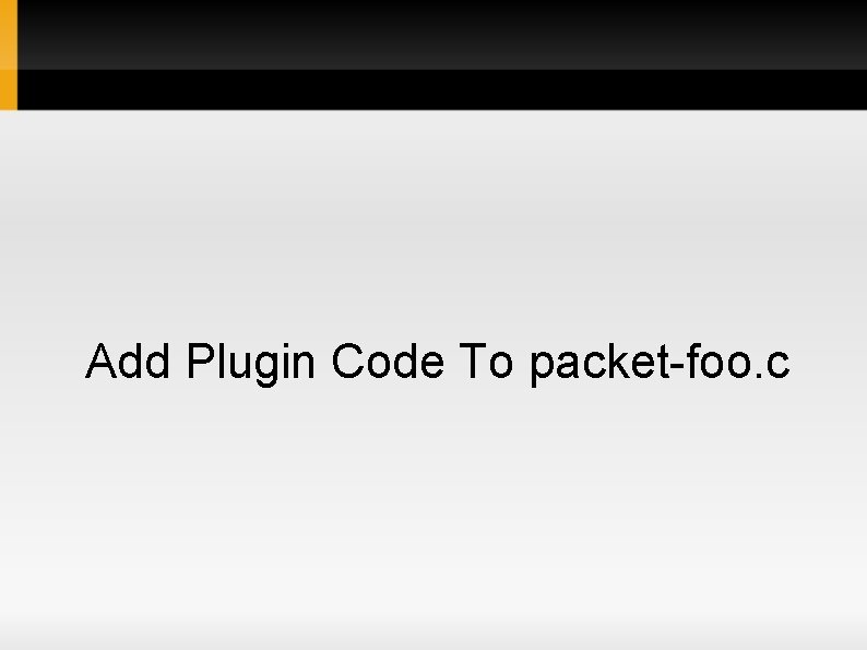 Add Plugin Code To packet-foo. c 
